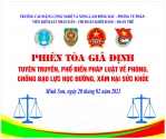 Phiên tòa giả định tuyên truyền, phổ biến pháp luật về phòng, chống bạo lực học đường, xâm hại sức khỏe